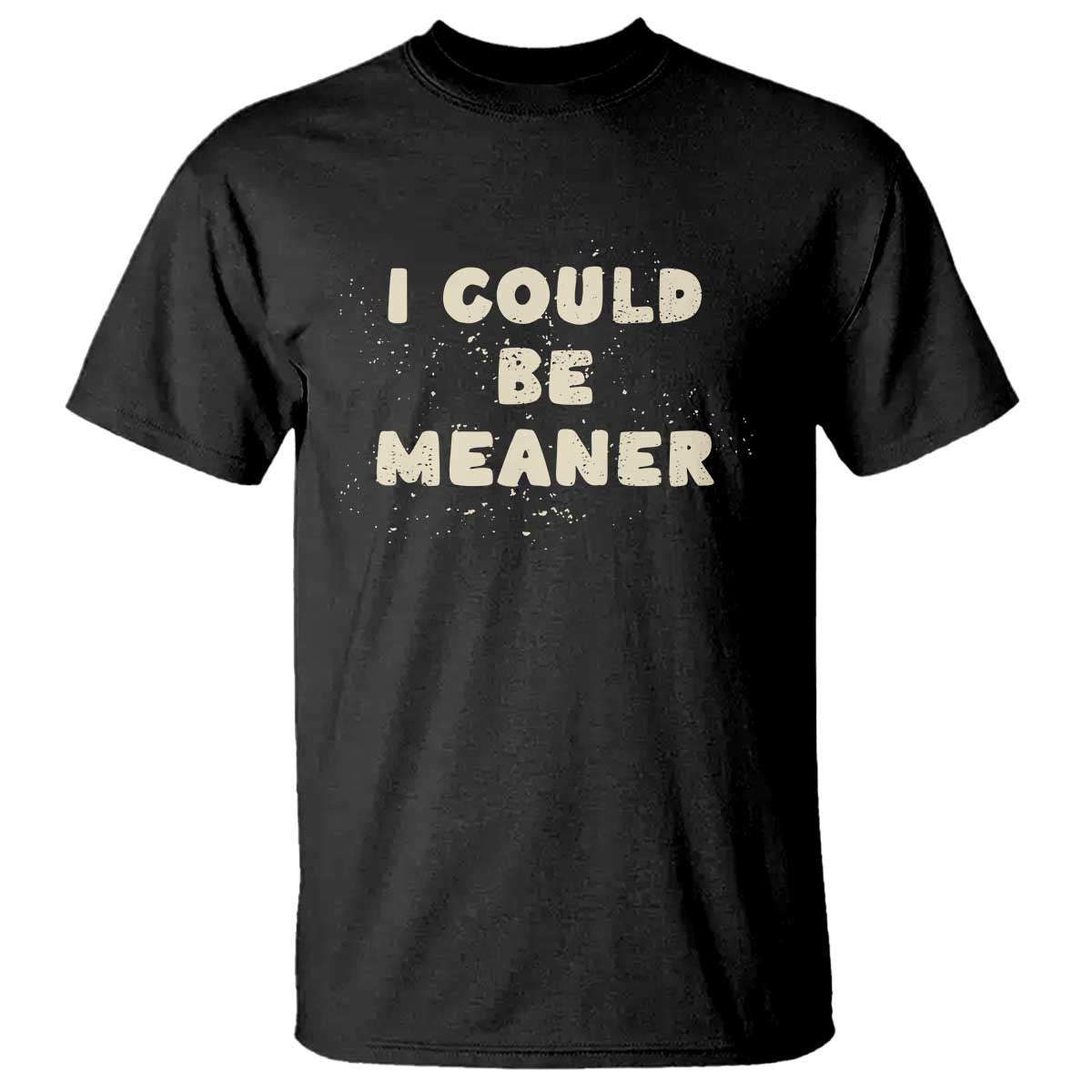 i-could-be-meaner-t-shirt-vintage-retro-funny-apparel-meme