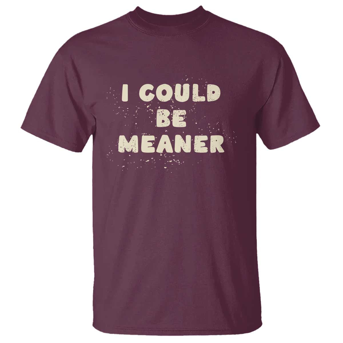 i-could-be-meaner-t-shirt-vintage-retro-funny-apparel-meme