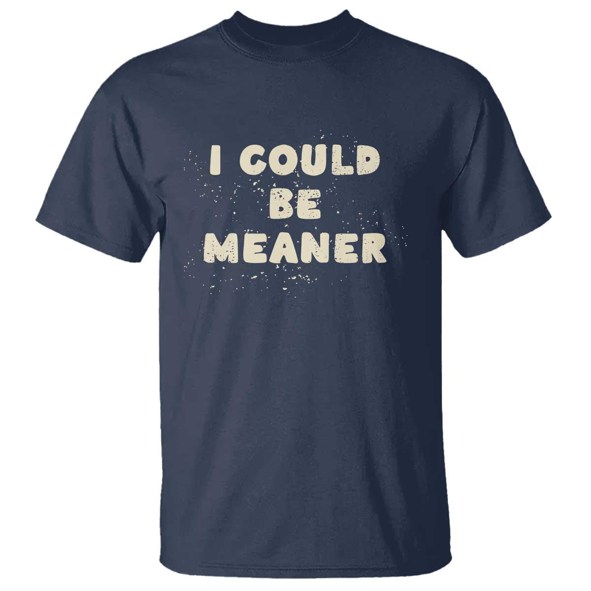 i-could-be-meaner-t-shirt-vintage-retro-funny-apparel-meme
