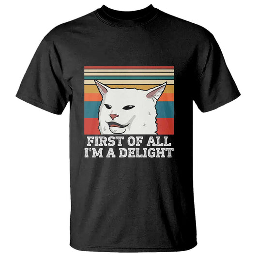 cat-meme-t-shirt-first-of-all-im-a-delight-sarcastic-angry-cat