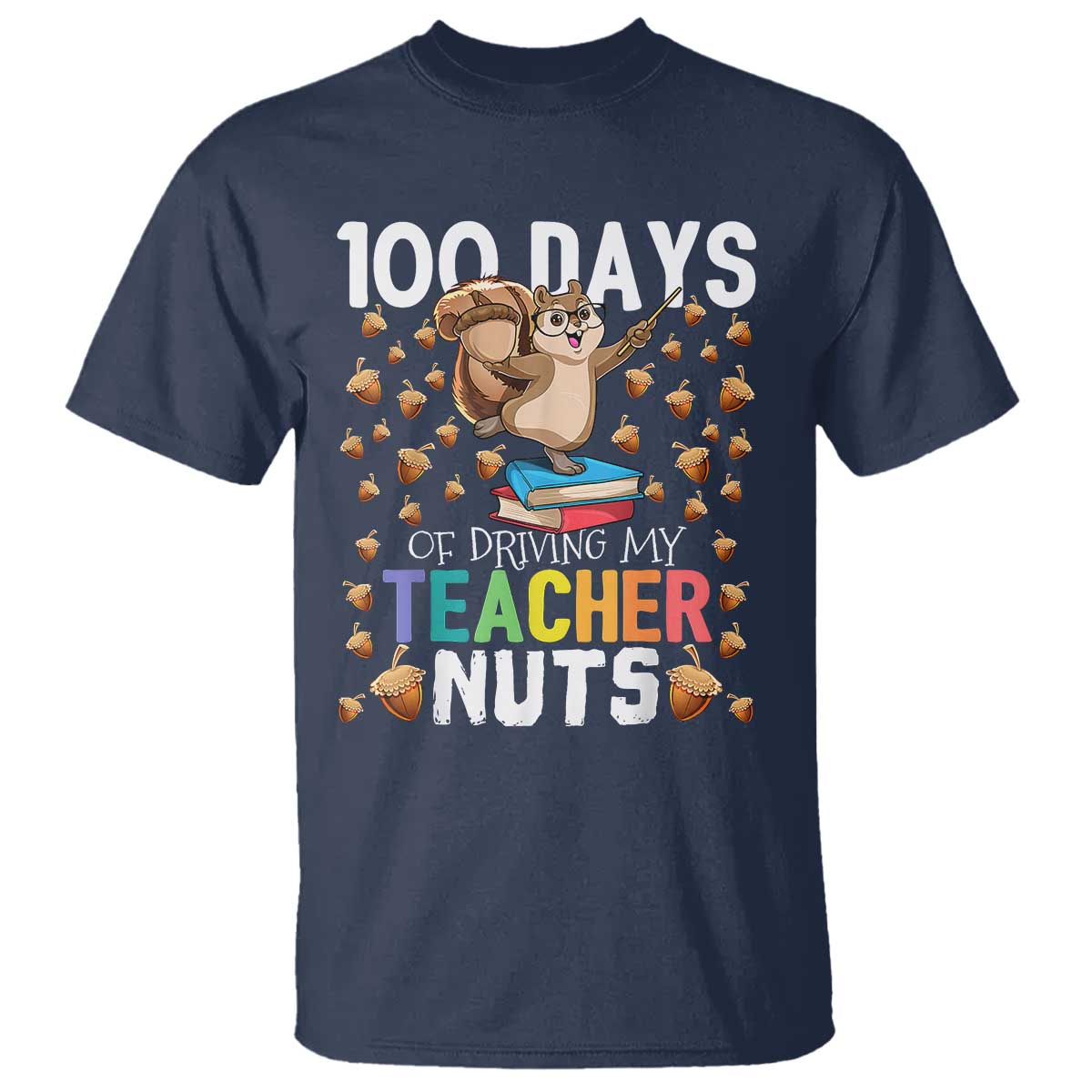 100-days-of-school-t-shirt-100th-day-driving-my-teacher-nuts-squirrel-school