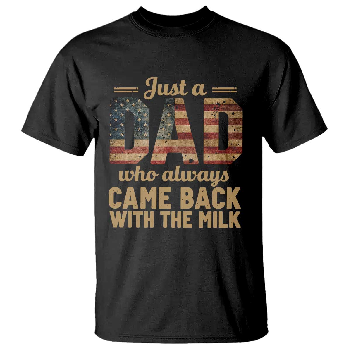 just-a-dad-who-always-came-back-with-the-milk-t-shirt-retro-american-flag