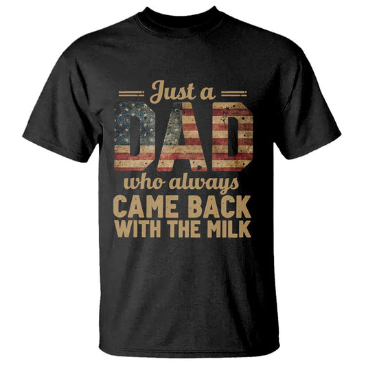 just-a-dad-who-always-came-back-with-the-milk-t-shirt-retro-american-flag
