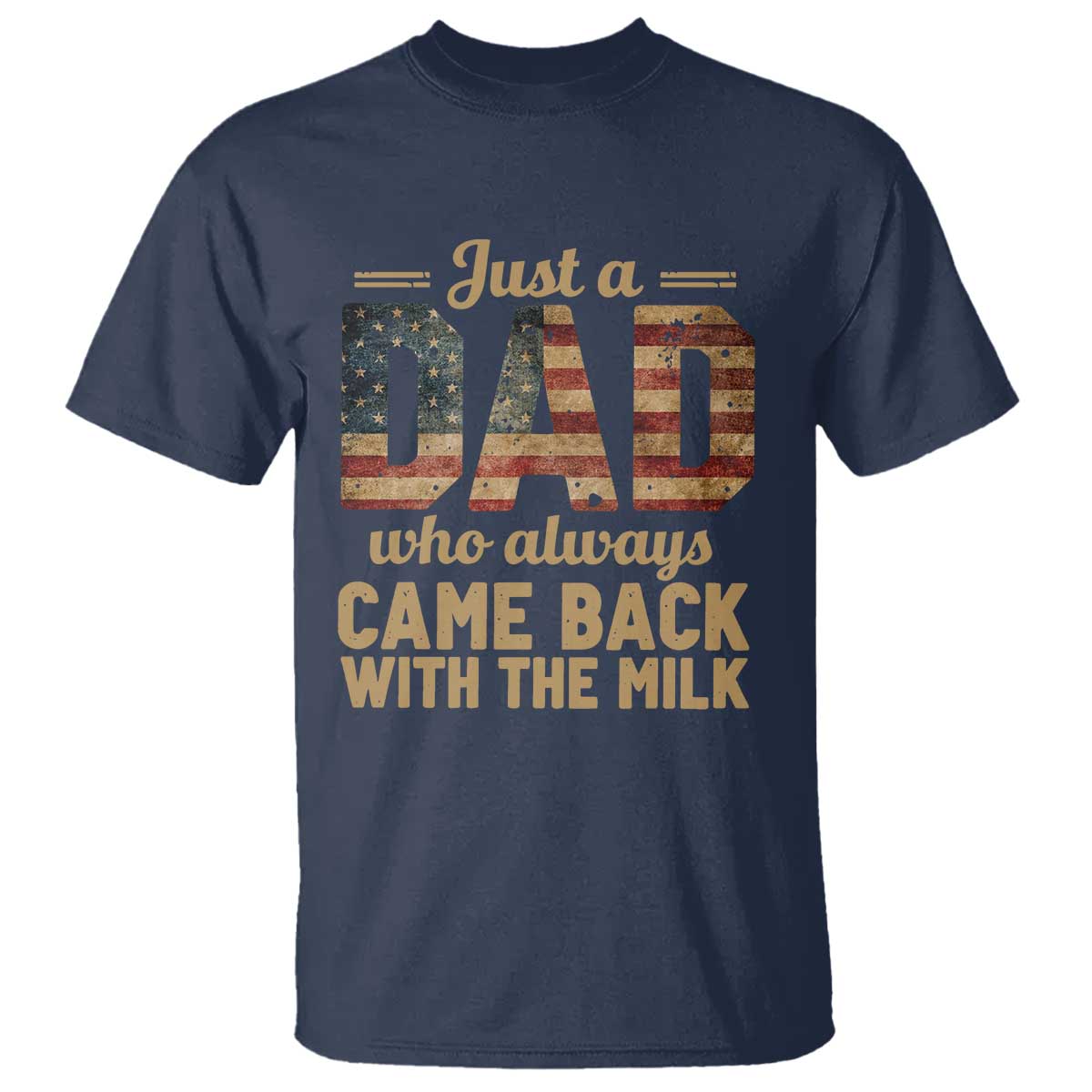 just-a-dad-who-always-came-back-with-the-milk-t-shirt-retro-american-flag