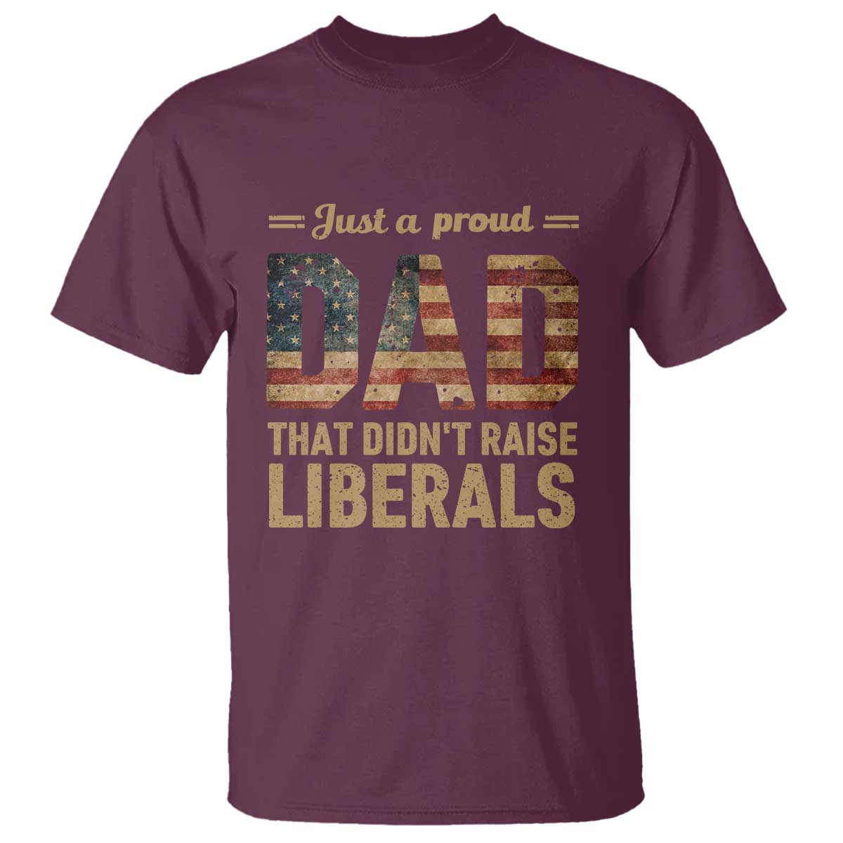 just-a-proud-dad-that-didnt-raise-liberals-t-shirt-retro-american-flag