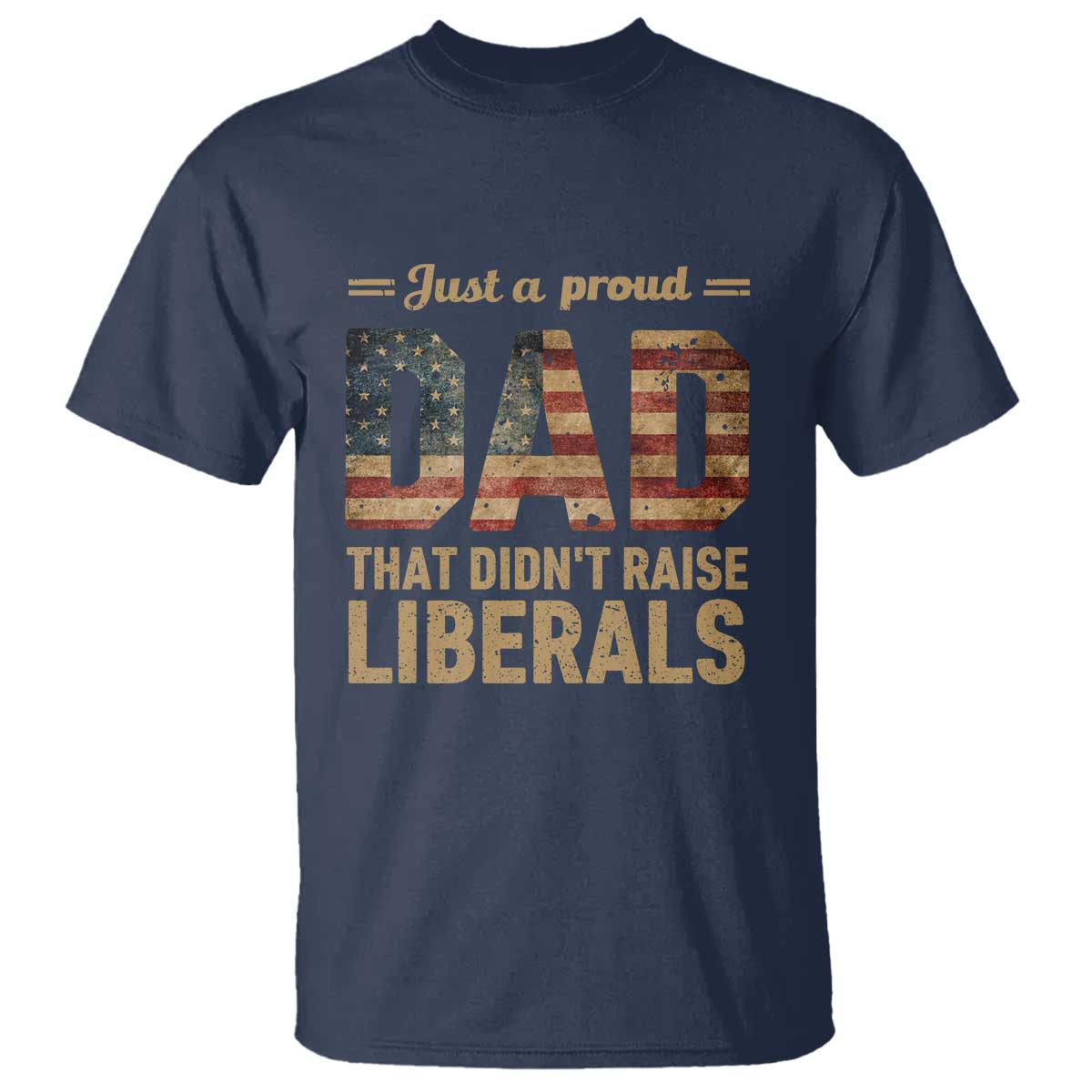 just-a-proud-dad-that-didnt-raise-liberals-t-shirt-retro-american-flag