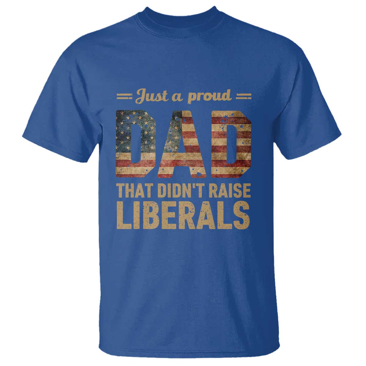 just-a-proud-dad-that-didnt-raise-liberals-t-shirt-retro-american-flag