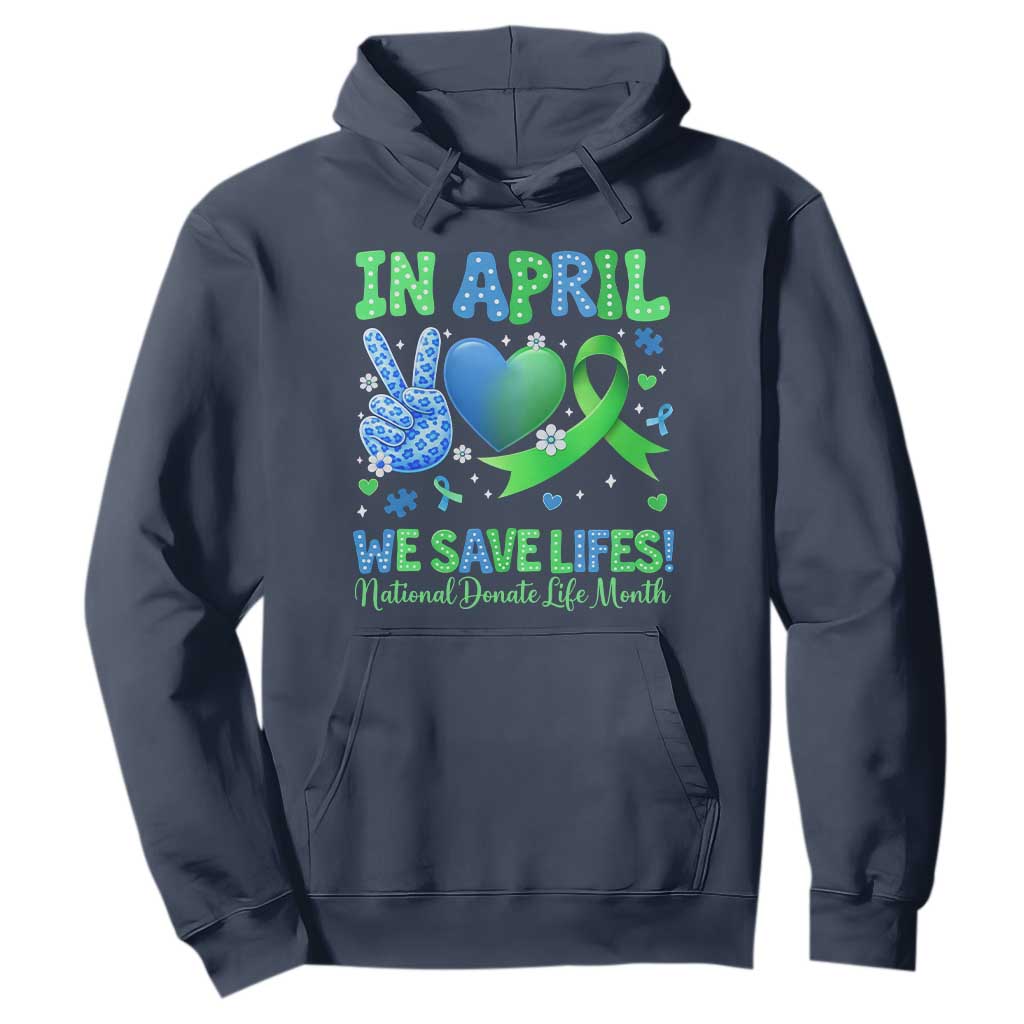 Donate Life Month Hoodie In April We Save Lives Organ Donation