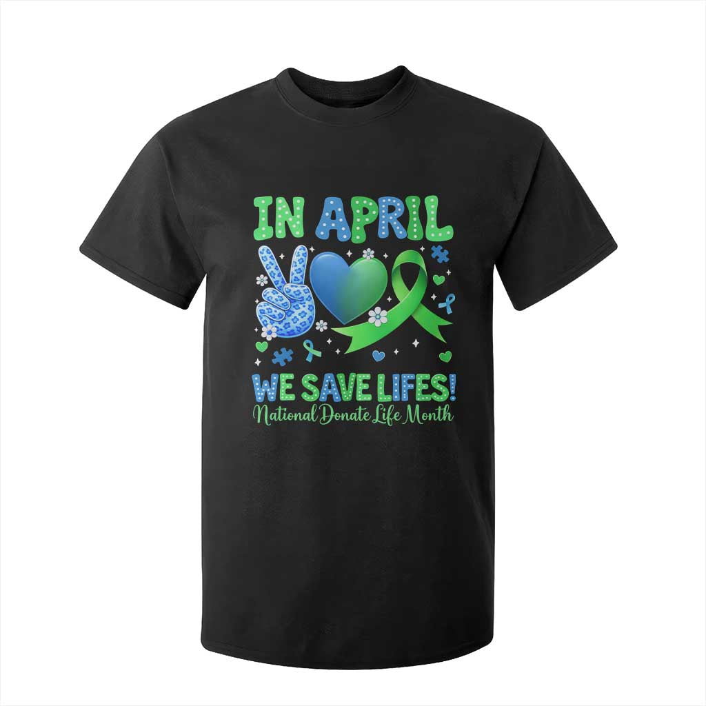 Donate Life Month T Shirt For Kid In April We Save Lives Organ Donation
