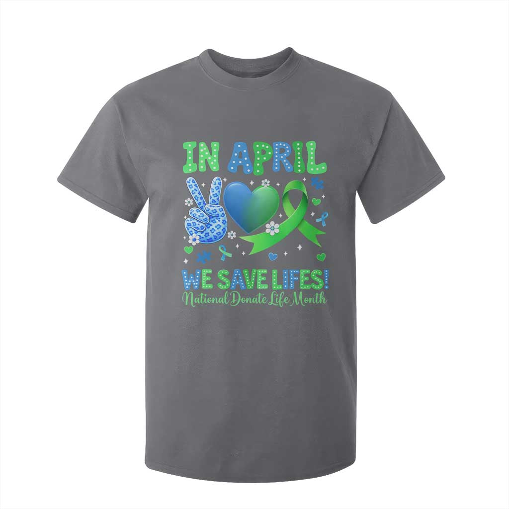 Donate Life Month T Shirt For Kid In April We Save Lives Organ Donation