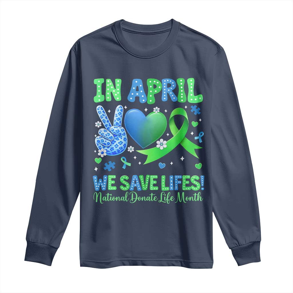 Donate Life Month Long Sleeve Shirt In April We Save Lives Organ Donation
