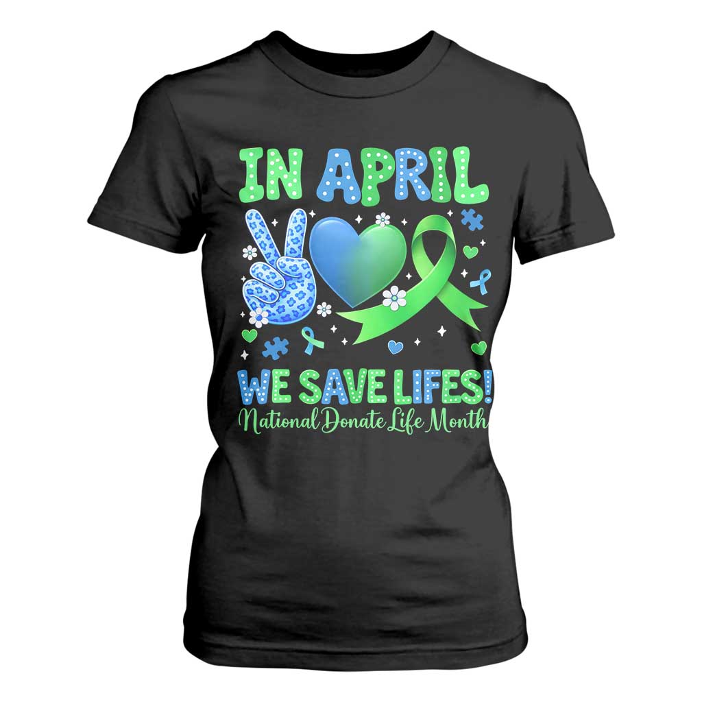 Donate Life Month T Shirt For Women In April We Save Lives Organ Donation