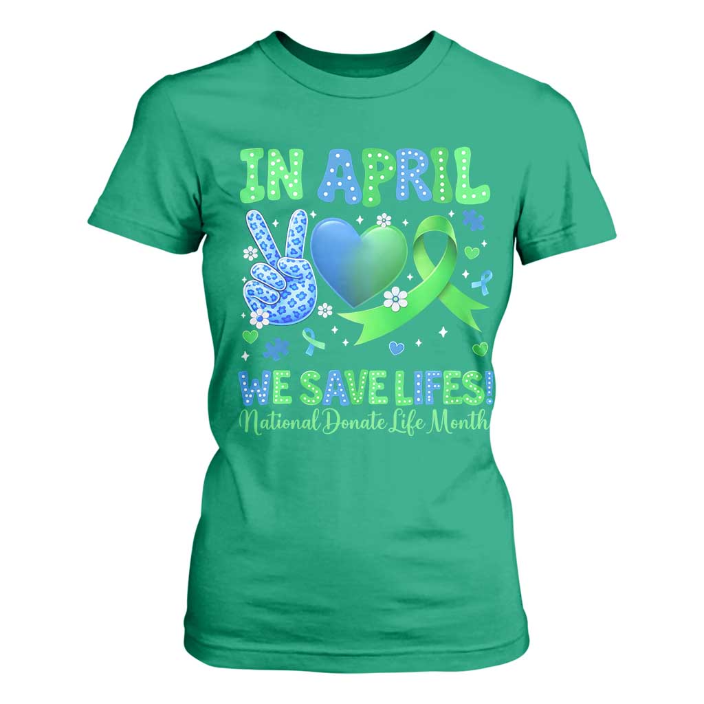 Donate Life Month T Shirt For Women In April We Save Lives Organ Donation