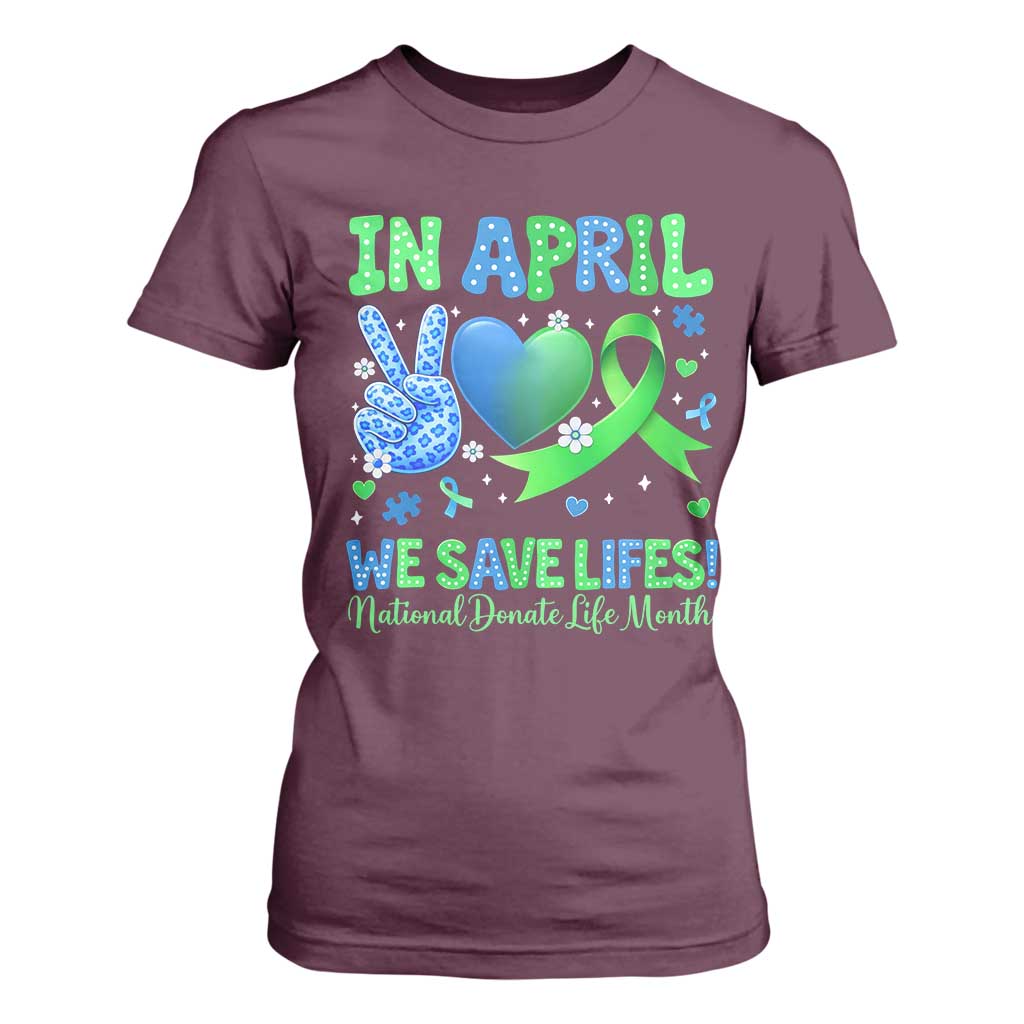 Donate Life Month T Shirt For Women In April We Save Lives Organ Donation