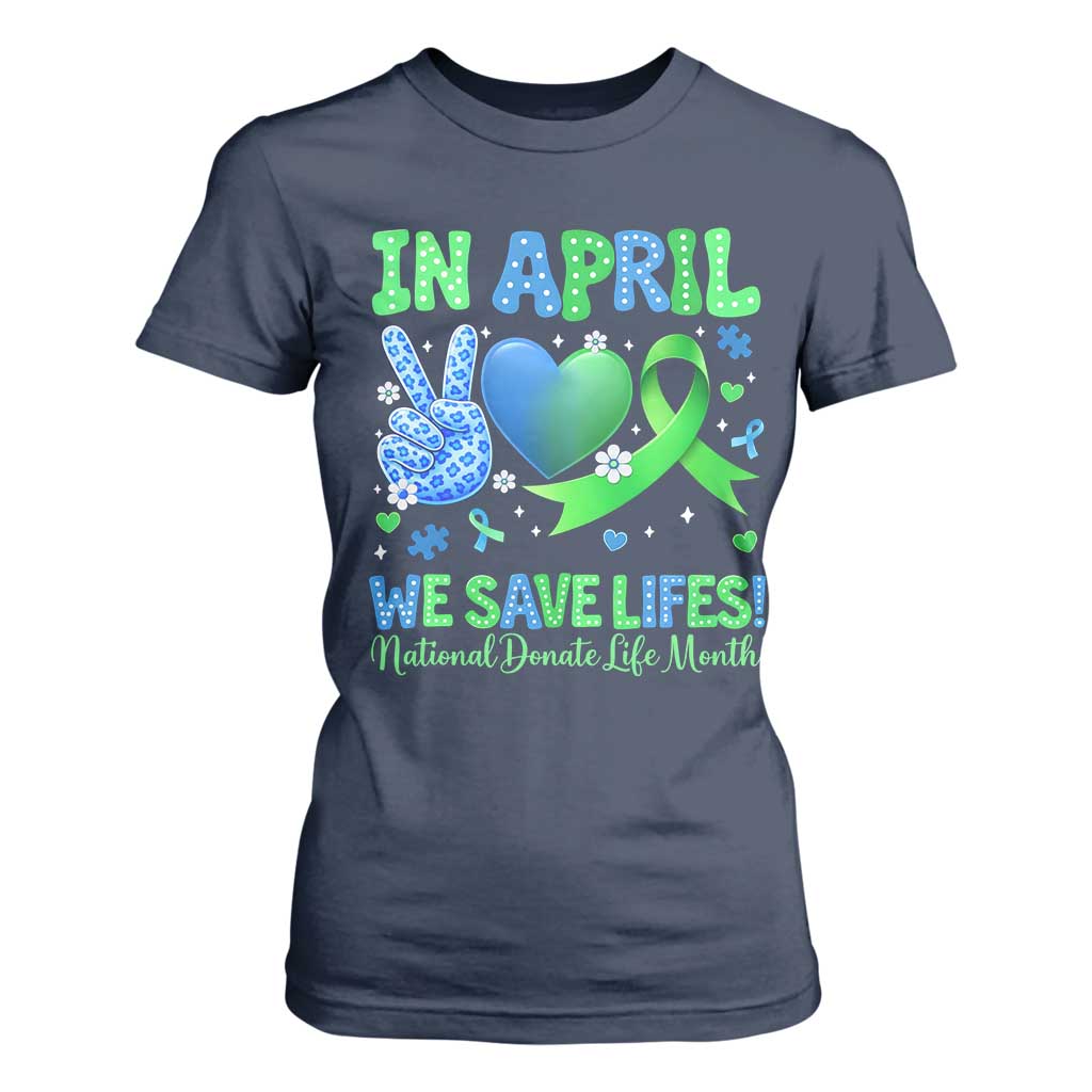 Donate Life Month T Shirt For Women In April We Save Lives Organ Donation
