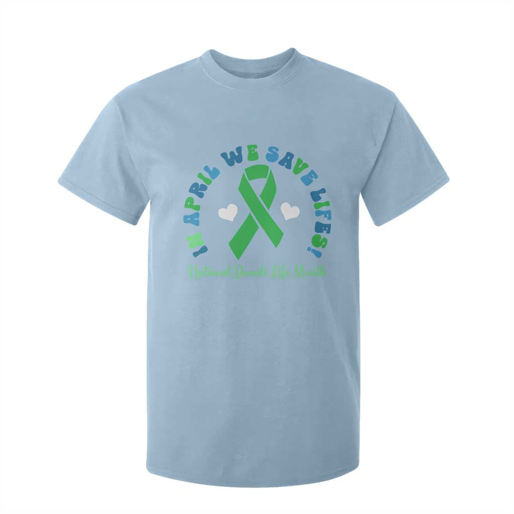 Donate Life Month T Shirt For Kid Green Ribbon Organ Donation In April We Save Lives