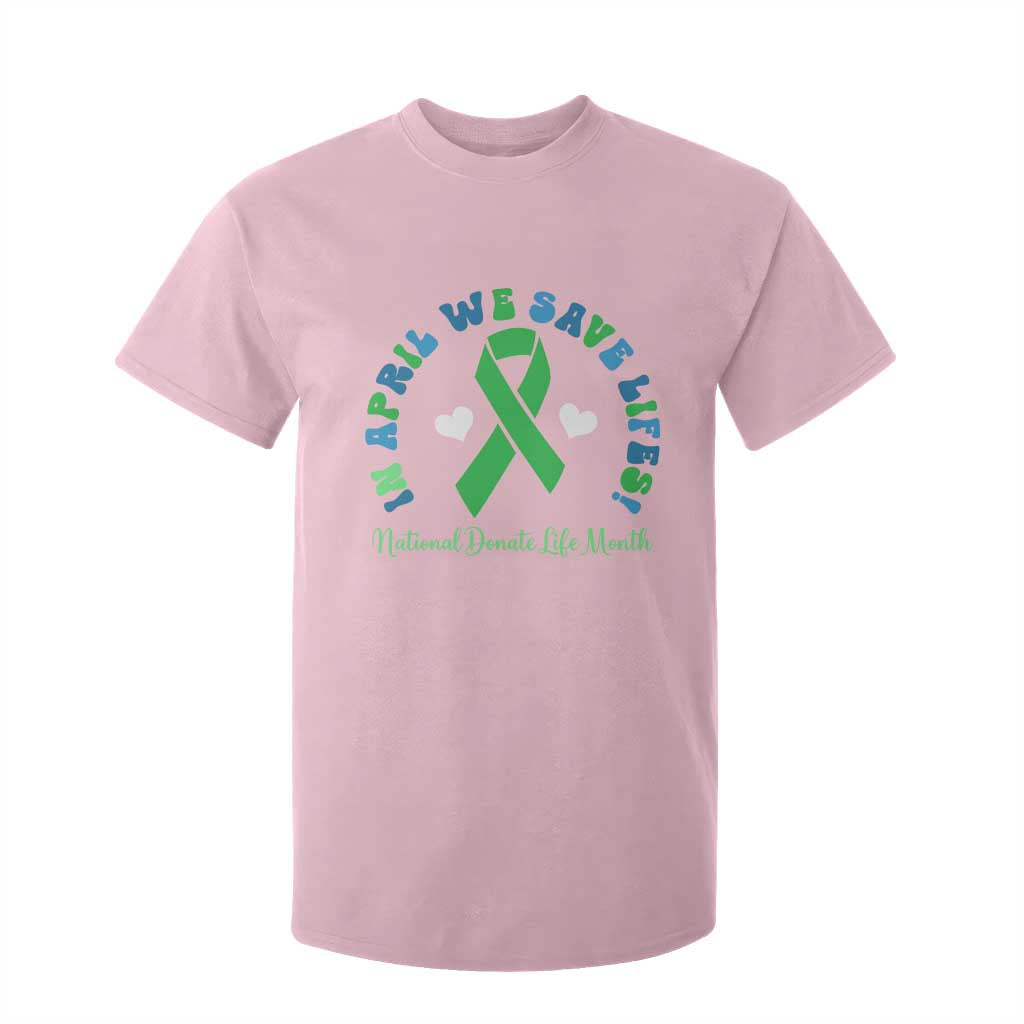 Donate Life Month T Shirt For Kid Green Ribbon Organ Donation In April We Save Lives