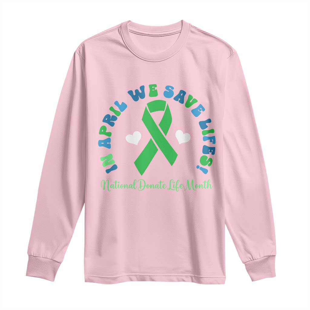 Donate Life Month Long Sleeve Shirt Green Ribbon Organ Donation In April We Save Lives
