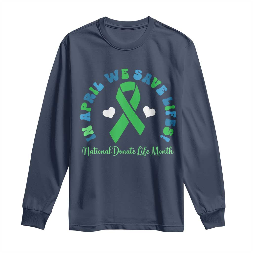 Donate Life Month Long Sleeve Shirt Green Ribbon Organ Donation In April We Save Lives