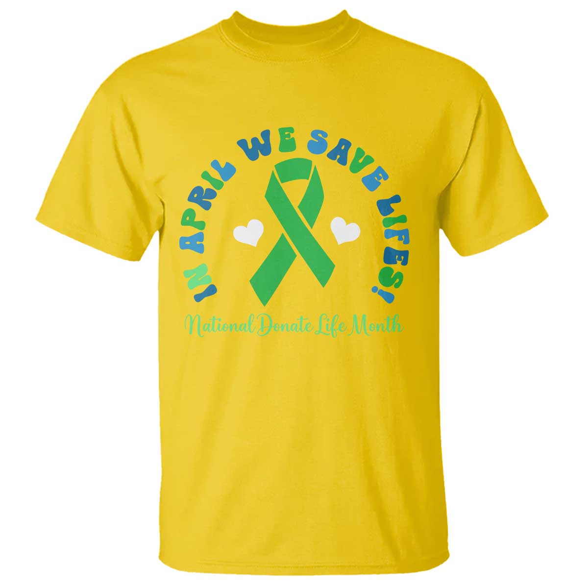 Donate Life Month T Shirt Green Ribbon Organ Donation In April We Save Lives