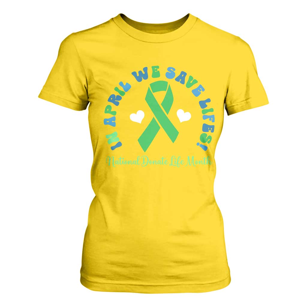 Donate Life Month T Shirt For Women Green Ribbon Organ Donation In April We Save Lives