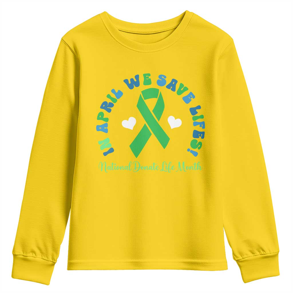 Donate Life Month Youth Sweatshirt Green Ribbon Organ Donation In April We Save Lives