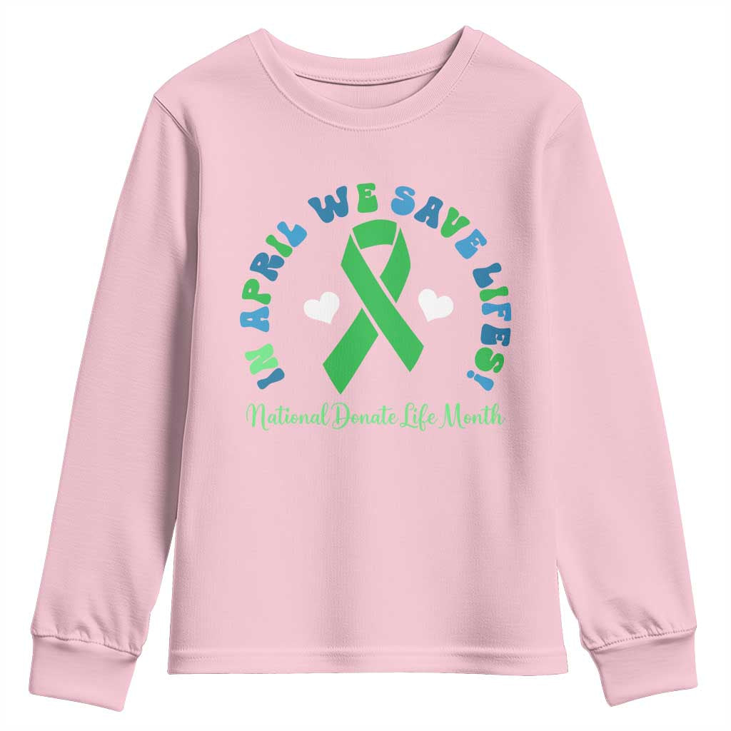 Donate Life Month Youth Sweatshirt Green Ribbon Organ Donation In April We Save Lives