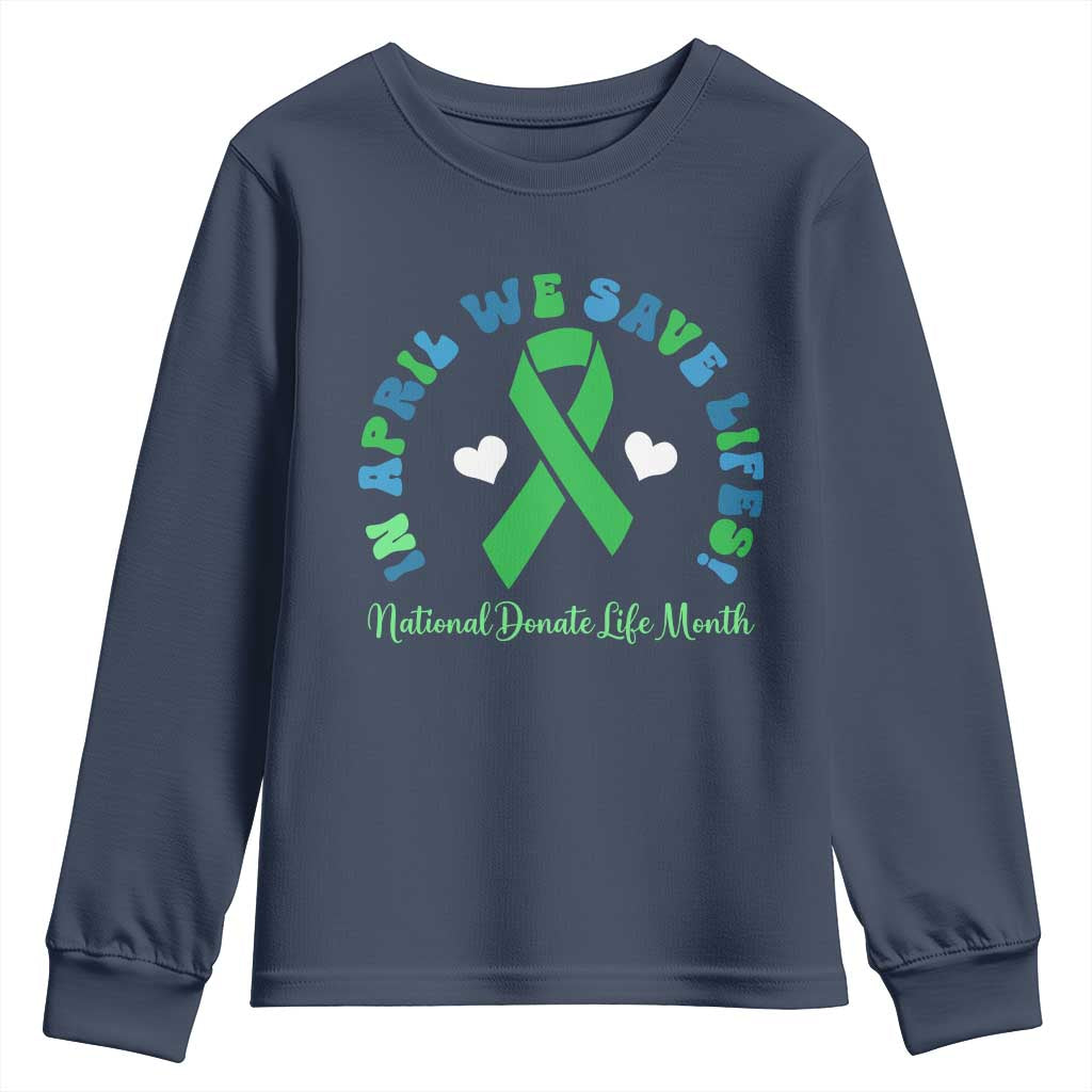 Donate Life Month Youth Sweatshirt Green Ribbon Organ Donation In April We Save Lives