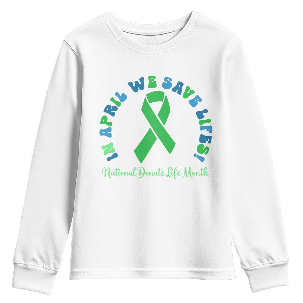 Donate Life Month Youth Sweatshirt Green Ribbon Organ Donation In April We Save Lives