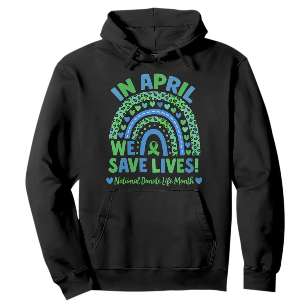 Donate Life Month Hoodie In April We Save Lives Organ Donation Support Green Ribbon