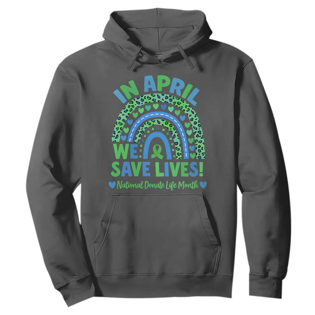 Donate Life Month Hoodie In April We Save Lives Organ Donation Support Green Ribbon