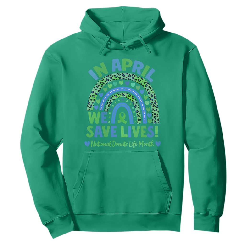 Donate Life Month Hoodie In April We Save Lives Organ Donation Support Green Ribbon