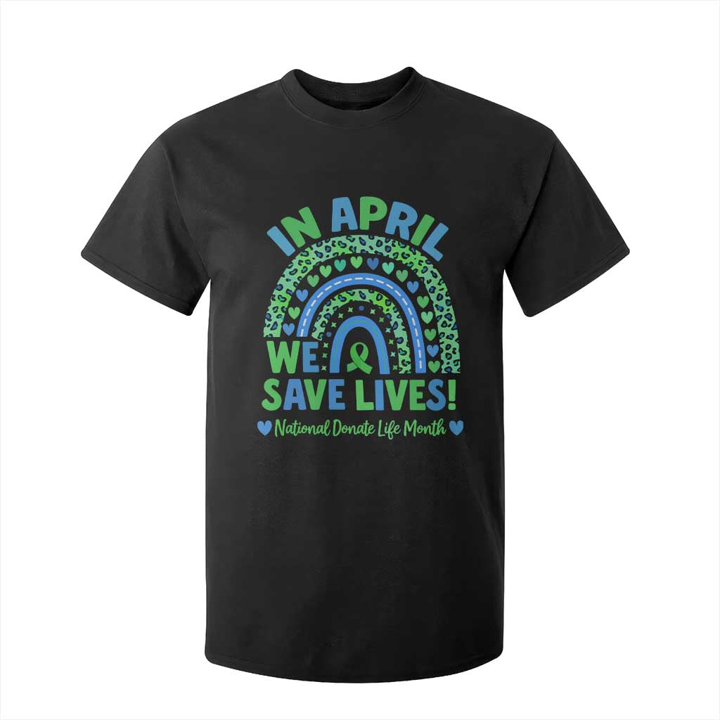 Donate Life Month T Shirt For Kid In April We Save Lives Organ Donation Support Green Ribbon
