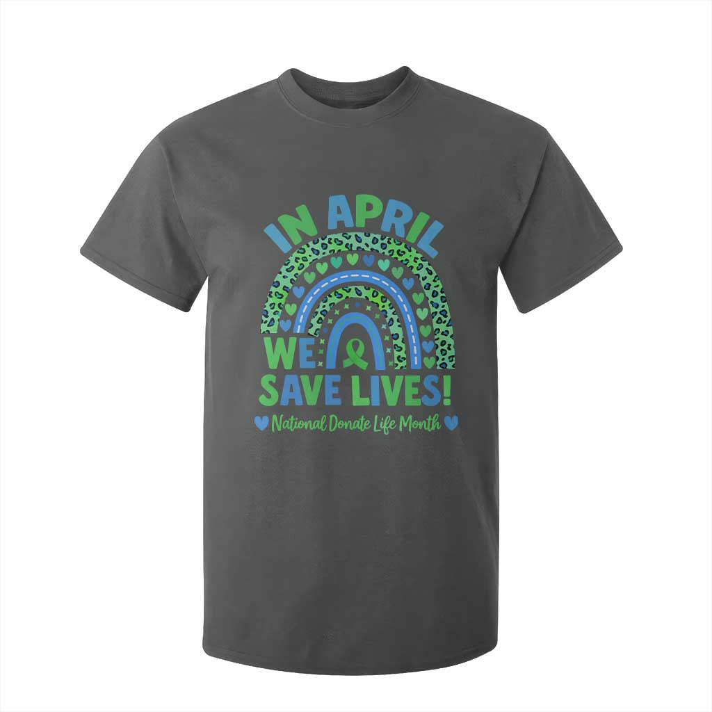 Donate Life Month T Shirt For Kid In April We Save Lives Organ Donation Support Green Ribbon