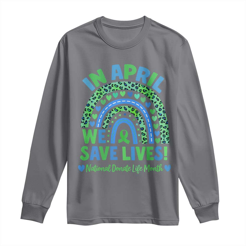 Donate Life Month Long Sleeve Shirt In April We Save Lives Organ Donation Support Green Ribbon