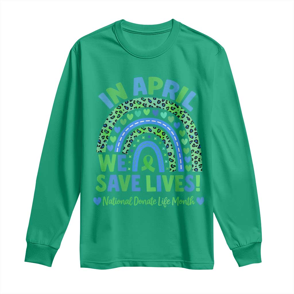 Donate Life Month Long Sleeve Shirt In April We Save Lives Organ Donation Support Green Ribbon