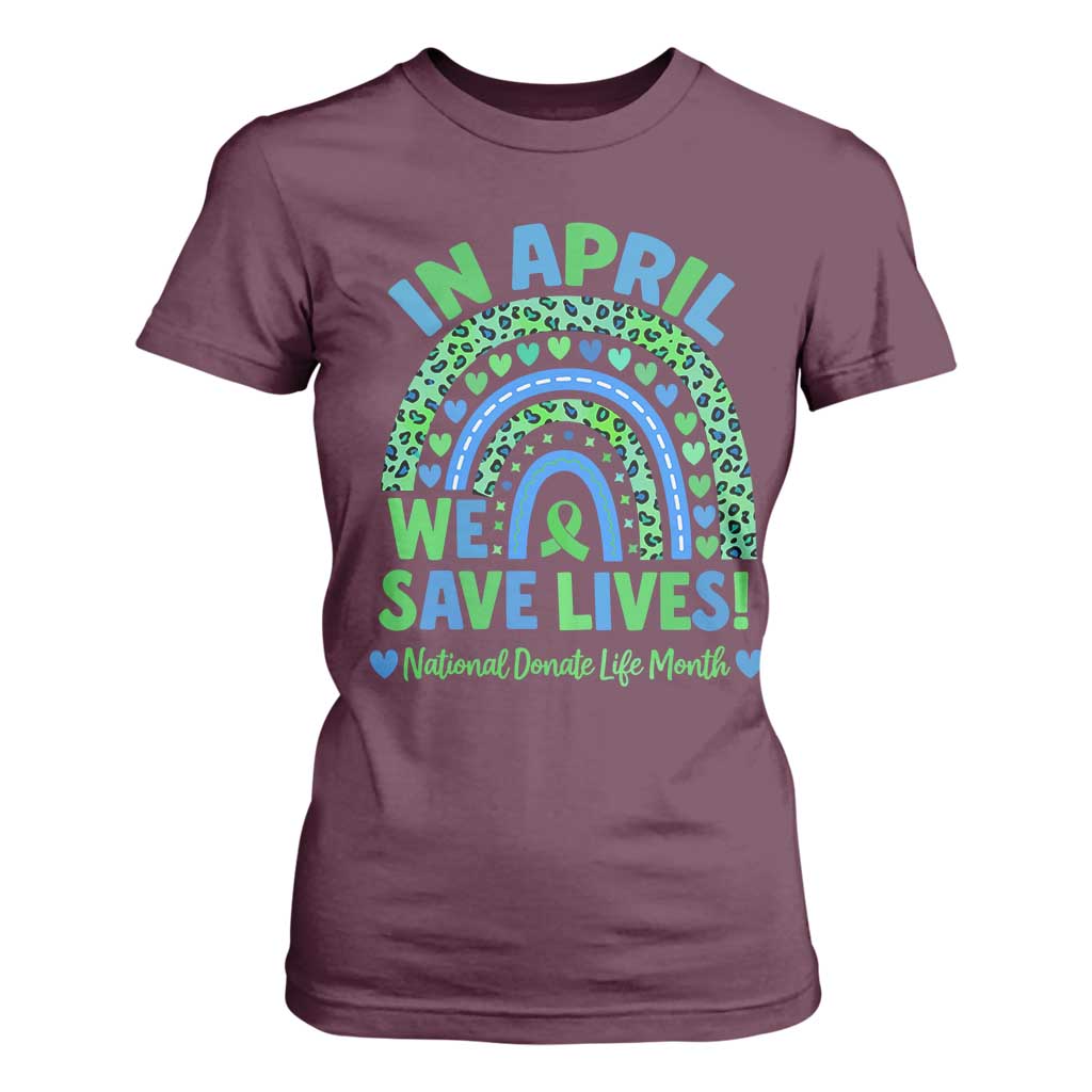 Donate Life Month T Shirt For Women In April We Save Lives Organ Donation Support Green Ribbon
