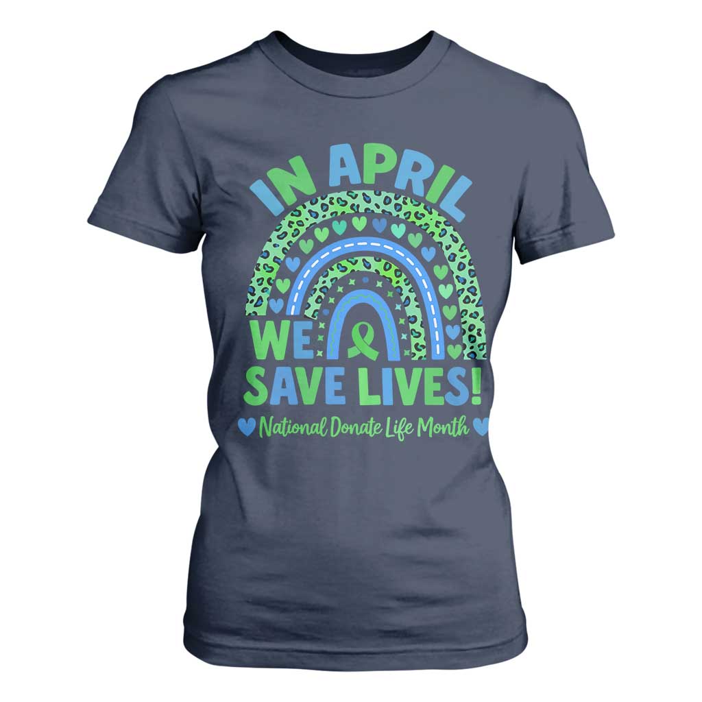 Donate Life Month T Shirt For Women In April We Save Lives Organ Donation Support Green Ribbon