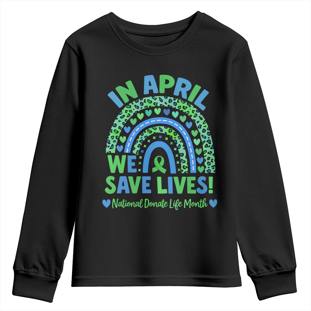 Donate Life Month Youth Sweatshirt In April We Save Lives Organ Donation Support Green Ribbon