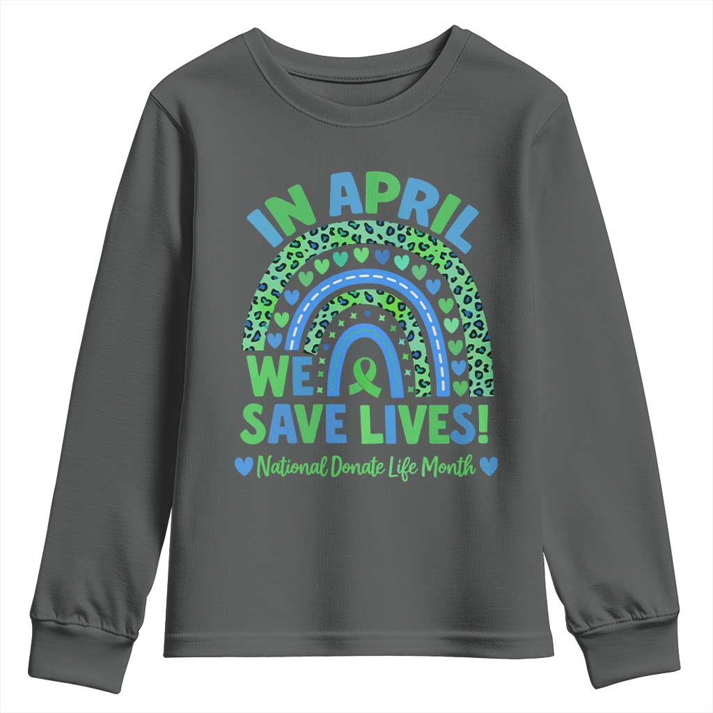 Donate Life Month Youth Sweatshirt In April We Save Lives Organ Donation Support Green Ribbon