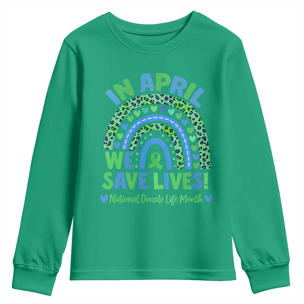 Donate Life Month Youth Sweatshirt In April We Save Lives Organ Donation Support Green Ribbon