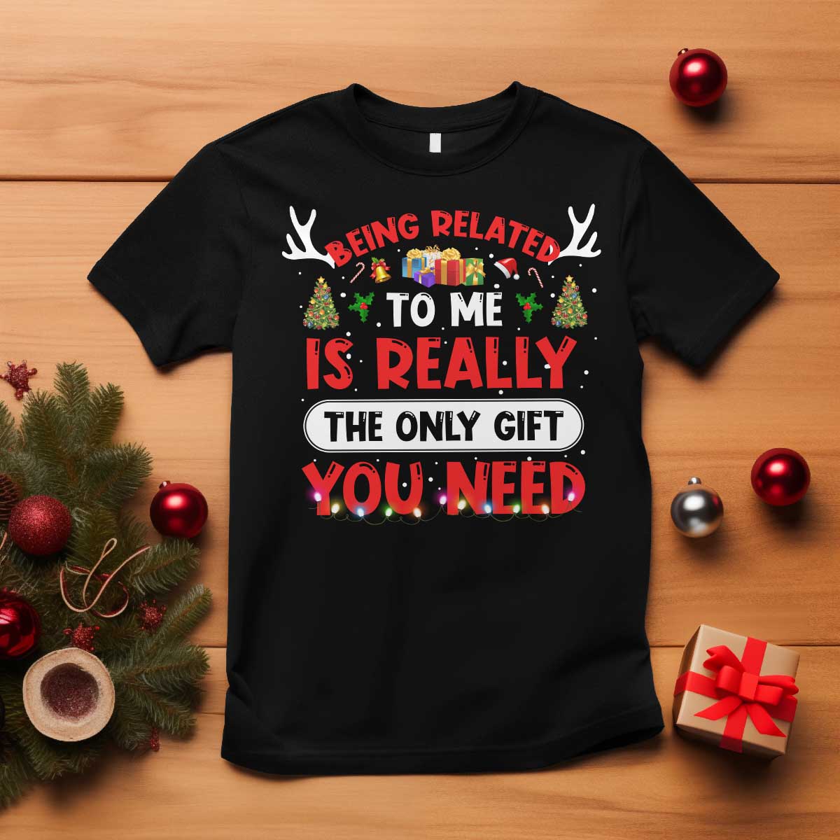 funny-christmas-t-shirt-being-related-to-me-is-really-the-only-gift-you-need-xmas-lights