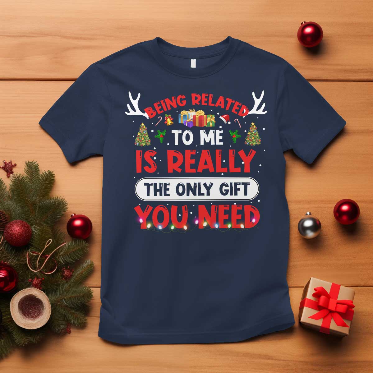 funny-christmas-t-shirt-being-related-to-me-is-really-the-only-gift-you-need-xmas-lights