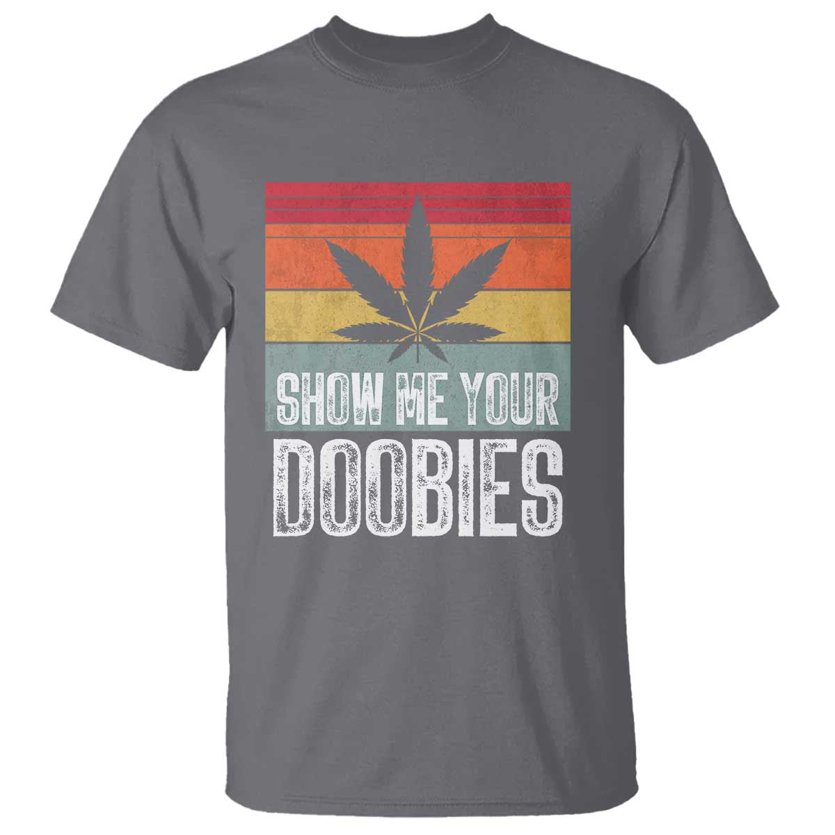 funny-marijuana-t-shirt-show-me-your-doobies-bud-stoner-420-gift