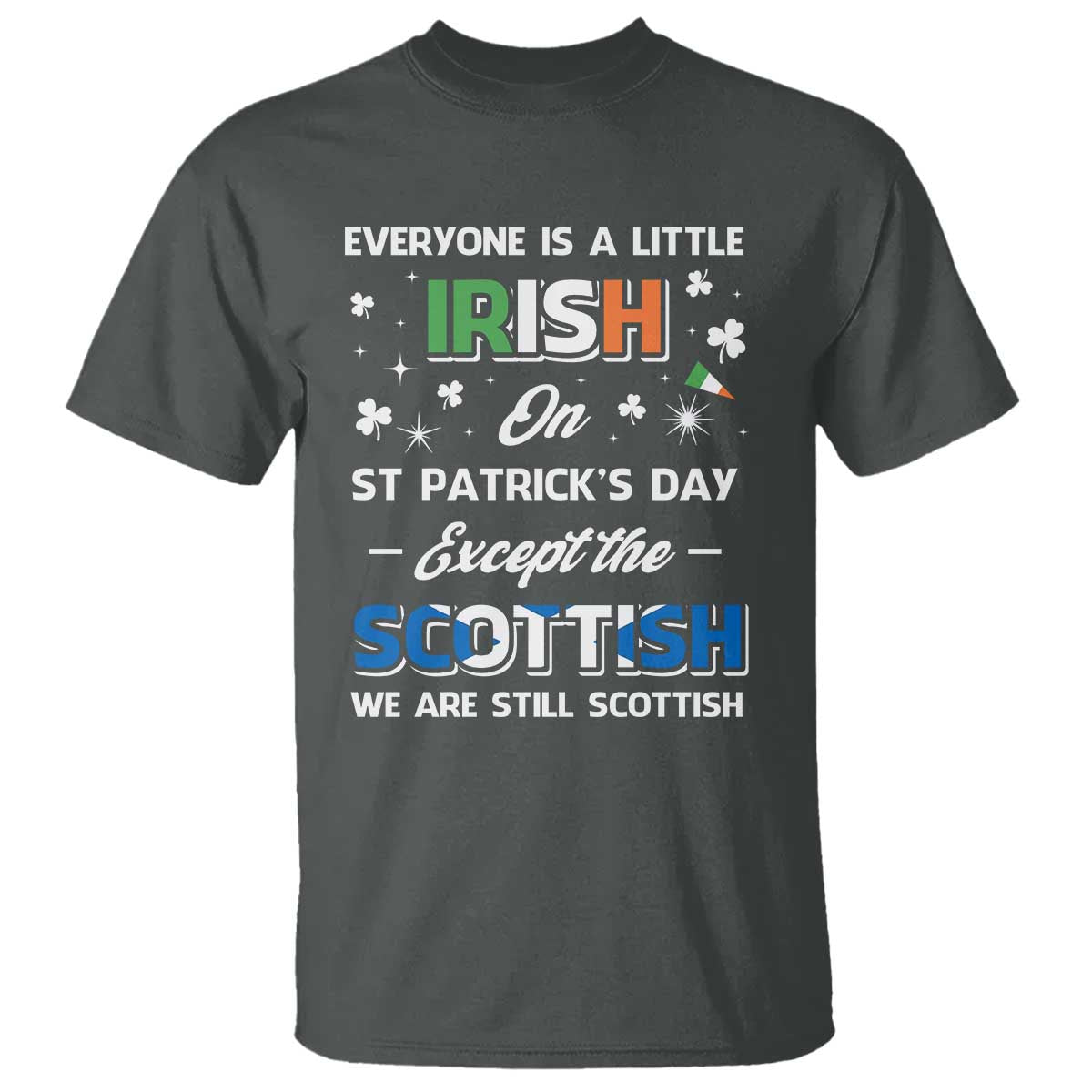 everyone-is-irish-except-scottish-on-st-patricks-day-t-shirt