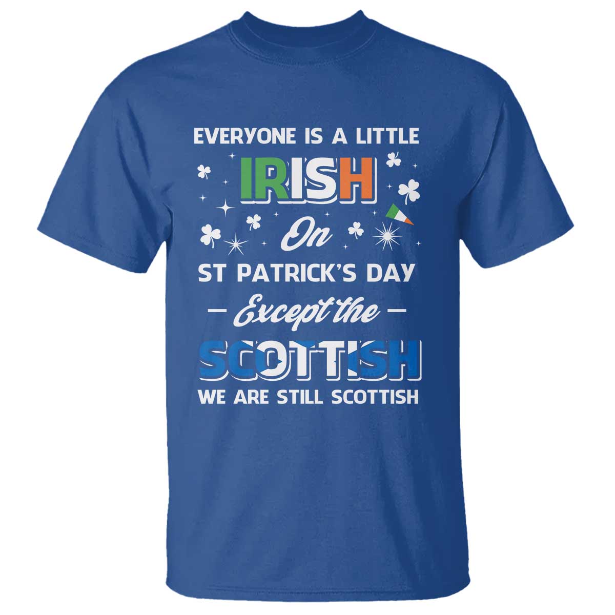 everyone-is-irish-except-scottish-on-st-patricks-day-t-shirt