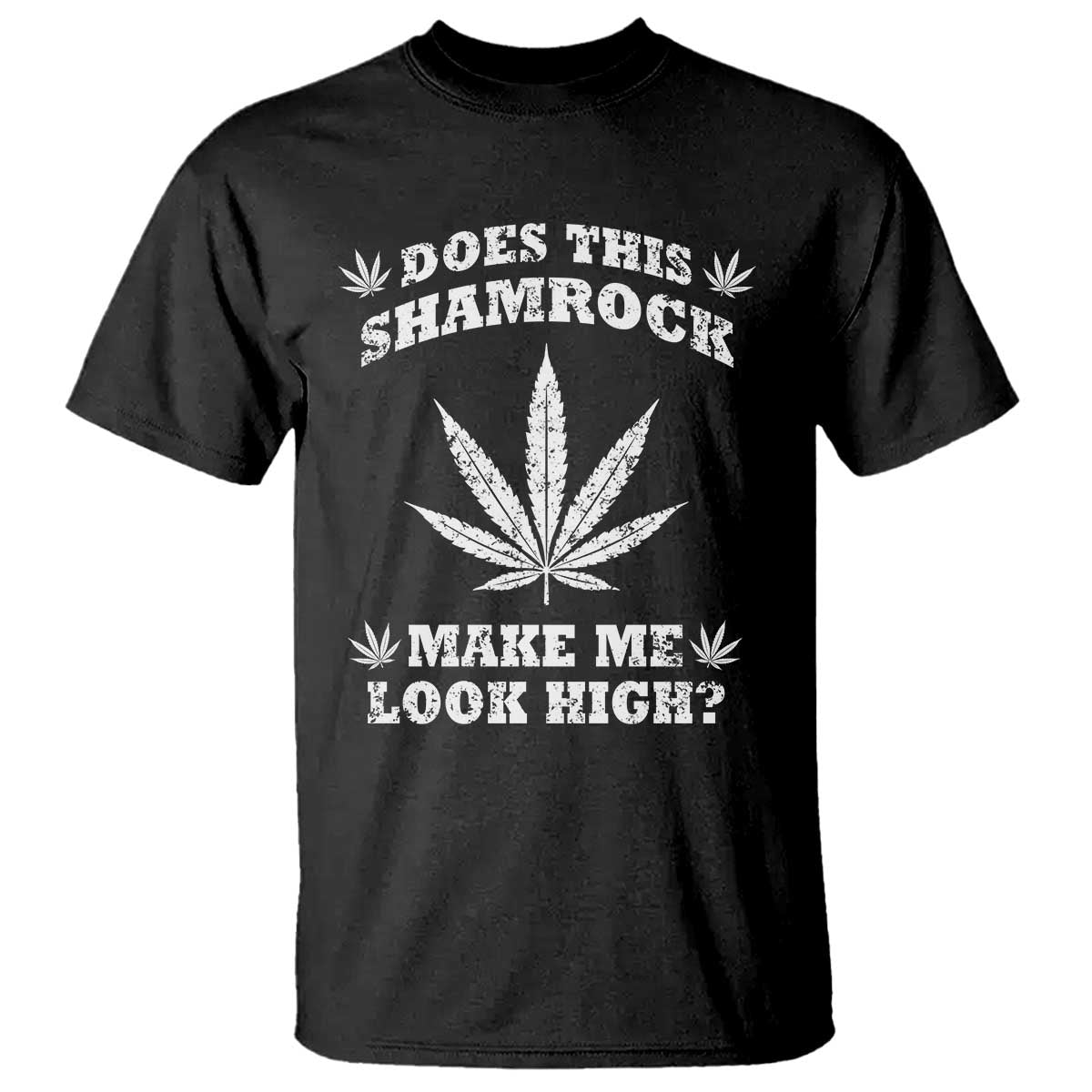 funny-st-patricks-day-t-shirt-weed-lover-does-this-shamrock-make-me-look-high