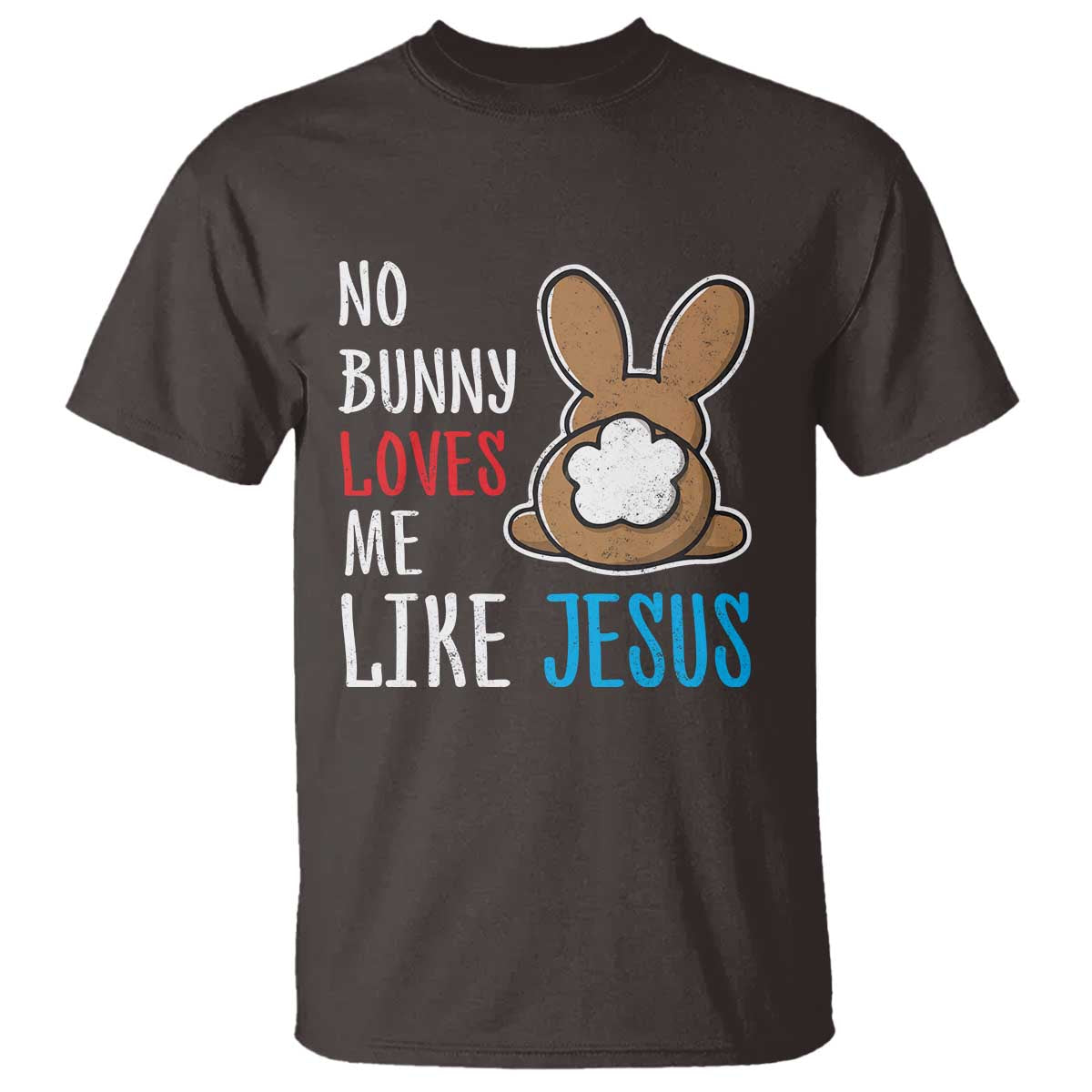 christian-easter-t-shirt-easter-no-bunny-loves-me-like-jesus