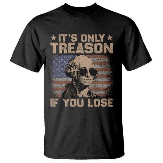 george-washington-4th-of-july-t-shirt-its-only-treason-if-you-lose-retro-american-flag
