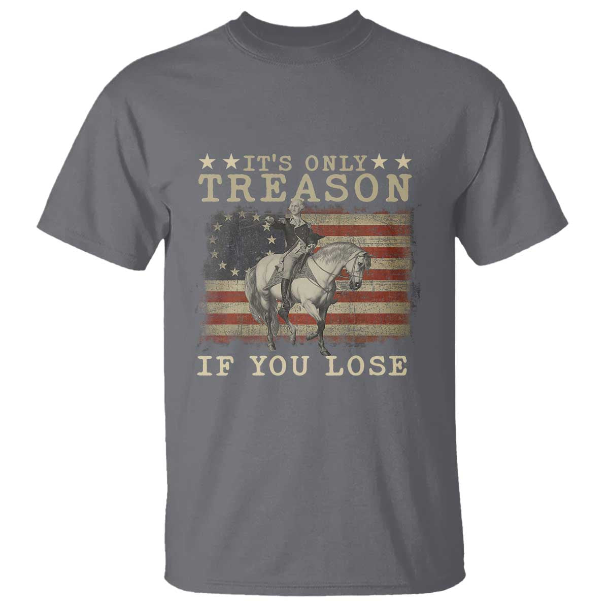 george-washington-its-only-treason-if-you-lose-4th-of-july-t-shirt-vintage-retro